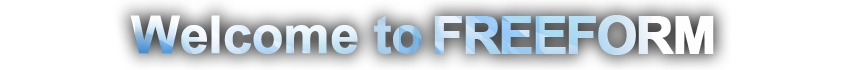 Welcome to FREEFORM